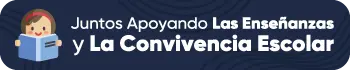 Juntos apoyando las enseñanzas y la convivencia escolar